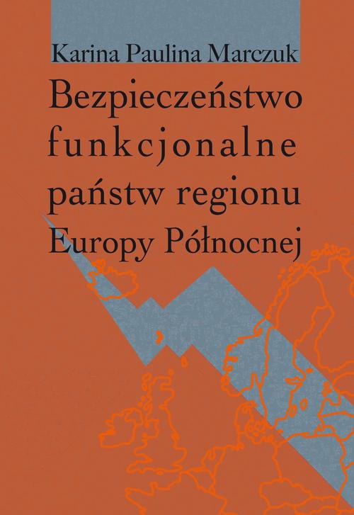Tytuł: Bezpieczeństwo funkcjonalne państw regionu Europy Północnej
Autor: Paulina Karina Marczuk
Wydawnictwo: Aspra
Formaty: PDF