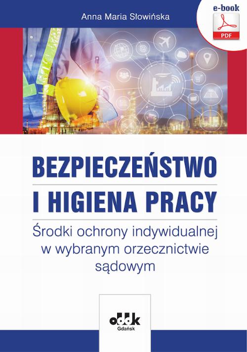 Tytuł: Bezpieczeństwo i higiena pracy. Środki ochrony indywidualnej w wybranym orzecznictwie sądowym (e-book)
Autor: Anna Maria Słowińska
Wydawnictwo: ODDK
Formaty: PDF
