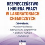 Bezpieczeństwo i higiena pracy w laboratoriach chemicznych. Laboratoria: naukowo-badawcze, doświadczalne dla przemysłu, kontrolno-ruchowe, produkcyjne — okładka e-booka