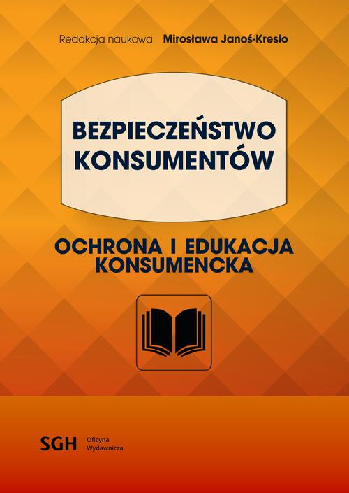 BEZPIECZEŃSTWO KONSUMENTÓW. Ochrona i edukacja konsumencka — okładka e-booka