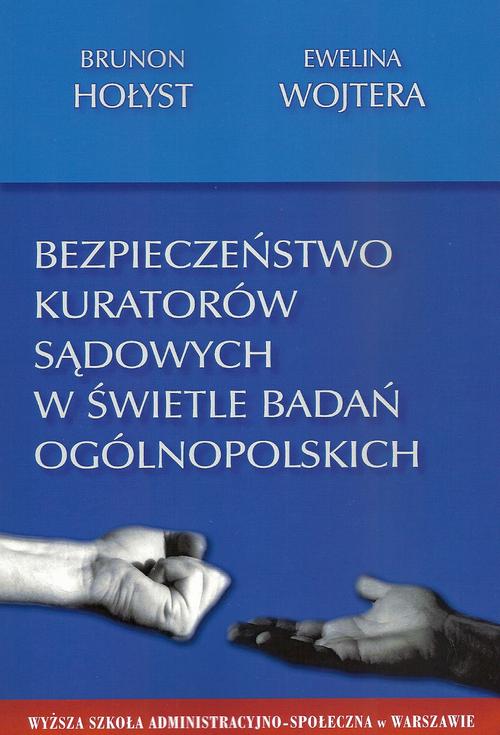 Tytuł: Bezpieczeństwo kuratorów sądowych w świetle badań ogólnopolskich
Autor: Brunon Hołyst, Ewelina Wojtera
Wydawnictwo: Aspra
Formaty: PDF