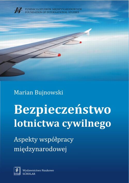 Tytuł: Bezpieczeństwo lotnictwa cywilnego
Autor: Marian Bujnowski
Wydawnictwo: Scholar
Formaty: PDF