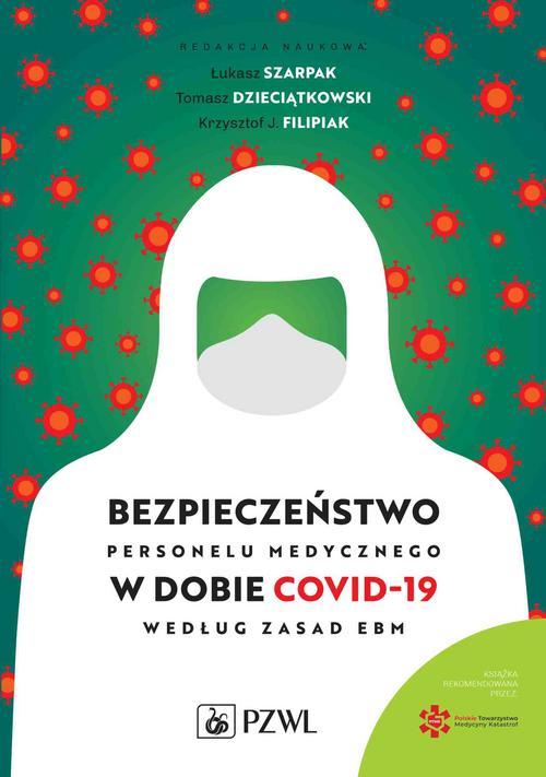 Tytuł: Bezpieczeństwo personelu medycznego w dobie COVID-19 według zasad EBM
Autor: 
Wydawnictwo: PZWL
Formaty: MOBI, EPUB