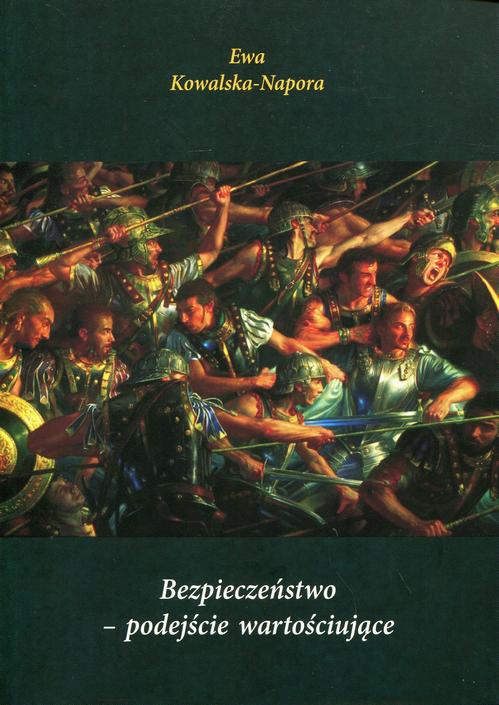 Tytuł: Bezpieczeństwo - podejście wartościujące
Autor: Ewa Kowalska-Napora
Wydawnictwo: Marek Derewiecki
Formaty: PDF