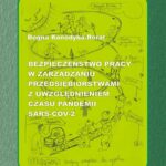Tytuł: Bezpieczeństwo pracy w zarządzaniu przedsiębiorstwami z uwzględnieniem czasu pandemii SARS-COV-2
Autor: Bogna Konodyba-Rorat
Wydawnictwo: Politechnika Częstochowska
Formaty: PDF