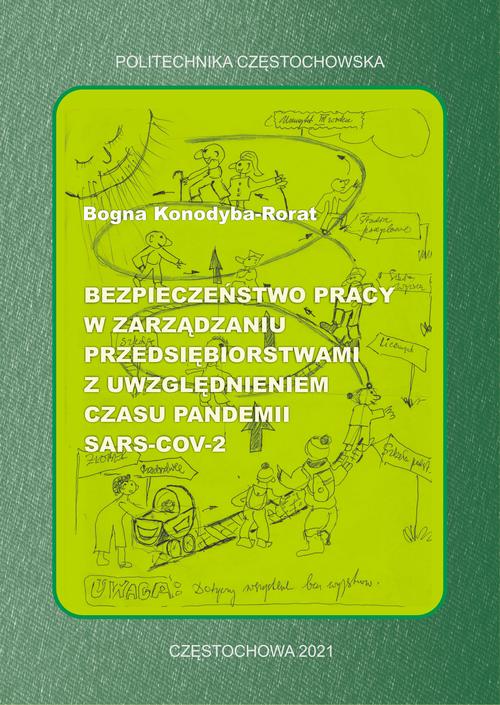 Tytuł: Bezpieczeństwo pracy w zarządzaniu przedsiębiorstwami z uwzględnieniem czasu pandemii SARS-COV-2
Autor: Bogna Konodyba-Rorat
Wydawnictwo: Politechnika Częstochowska
Formaty: PDF