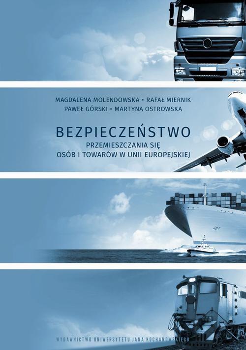 Tytuł: Bezpieczeństwo przemieszczania się osób i towarów w Unii Europejskiej
Autor: Magdalena Molendowska, Rafał Miernik, Paweł Górski, Martyna Ostrowska
Wydawnictwo: Uniwersytet Jana Kochanowskiego
Formaty: PDF