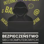 Tytuł: Bezpieczeństwo sieci komputerowych
Autor: Jerzy Kluczewski
Wydawnictwo: ITStart
Formaty: PDF