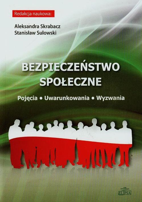 Tytuł: Bezpieczeństwo społeczne
Autor: Aleksandra Skrabacz, Stanisław Sulowski
Wydawnictwo: Elipsa Dom Wydawniczy i Handlowy
Formaty: PDF
