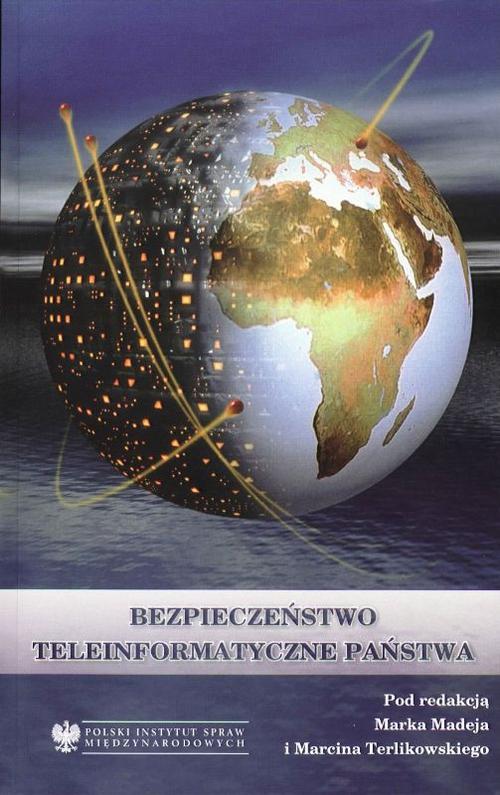 Tytuł: Bezpieczeństwo teleinformatyczne państwa
Autor: Jan Bury, Agnieszka Bógdał-Brzezińska, Patryk Dawidziak, Marcin Ludwiszewski, Borys Łącki, Paweł Łysakowski, Marek Madej, Piotr Sienkiewicz, Krzysztof Silicki, Marek Piotr Stolarski, Halina Świeboda, Rafał Tarnogórski, Marcin Terlikowski
Wydawnictwo: Polski Instytut Spraw Międzynarodowych
Formaty: MOBI, EPUB, PDF