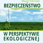 Tytuł: Bezpieczeństwo w perspektywie ekologicznej
Autor: Mariusz Kubiak, Maciej Tołwiński
Wydawnictwo: Aspra
Formaty: PDF