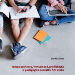 Tytuł: Bezpieczeństwo, wirtualność, profilaktyka w pedagogice początku XXI wieku
Autor: Jolanta Skubisz
Wydawnictwo: Akademia Humanistyczno-Ekonomiczna w Łodzi
Formaty: PDF