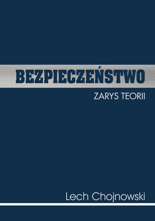 Tytuł: Bezpieczeństwo. Zarys teorii
Autor: Lech Chojnowski
Wydawnictwo: Uniwersytet Pomorski w Słupsku
Formaty: PDF