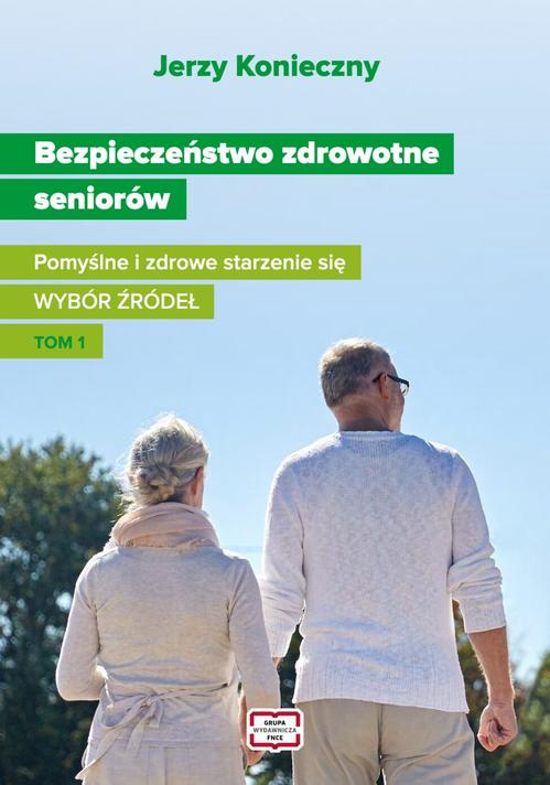 Tytuł: Bezpieczeństwo zdrowotne seniorów. Pomyślne i zdrowe starzenie się Wybór źródeł Tom I
Autor: Jerzy Konieczny
Wydawnictwo: Wydawnictwo Naukowe E Book
Formaty: PDF