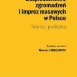 Tytuł: Bezpieczeństwo zgromadzeń i imprez masowych w Polsce
Autor: Marcin Jurgilewicz
Wydawnictwo: Aspra
Formaty: PDF