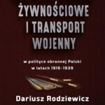 Bezpieczeństwo żywnościowe i transport wojenny w polityce obronnej Polski w latach 1919–1939 — okładka e-booka