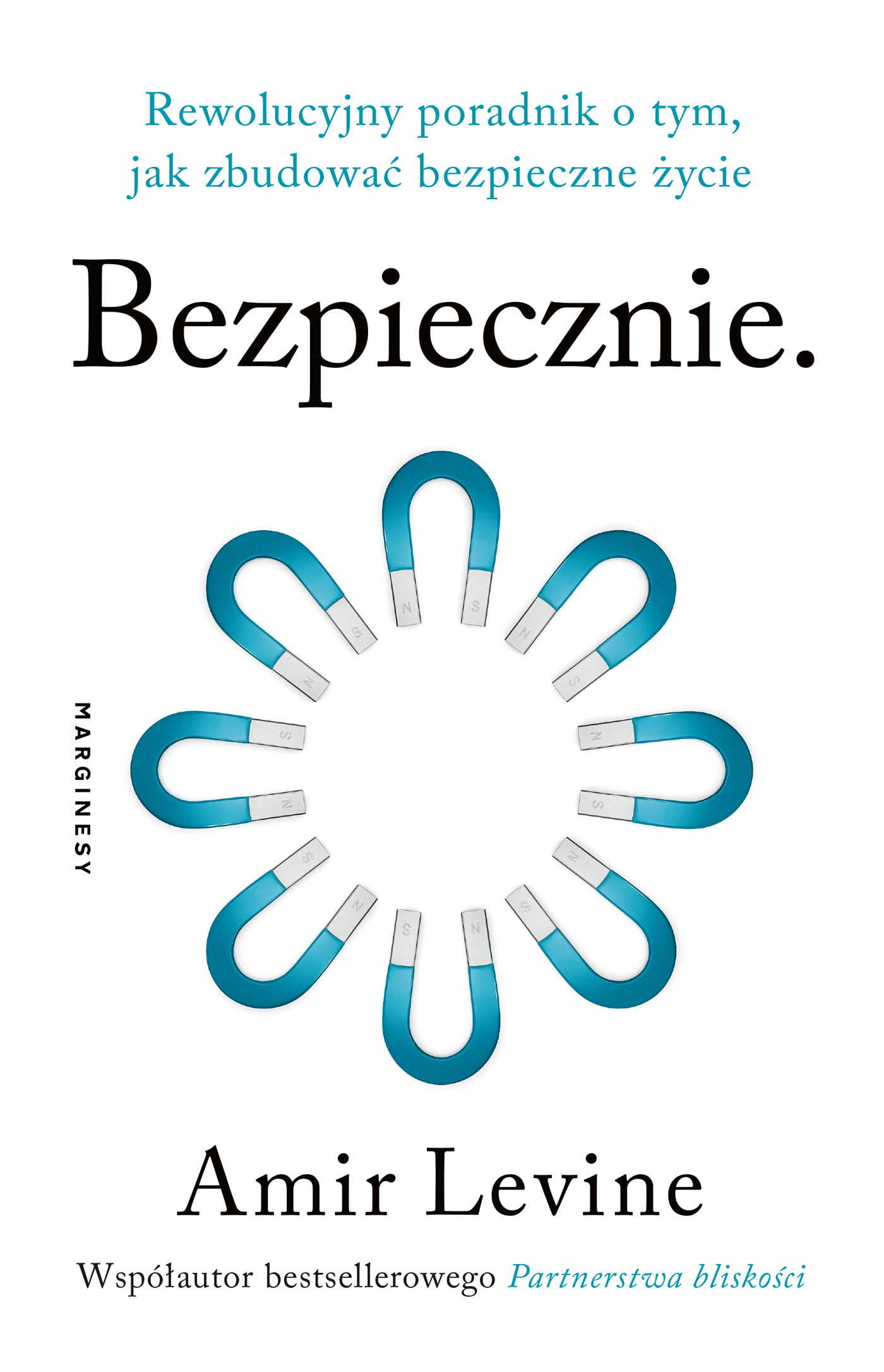 Tytuł: Bezpiecznie. Rewolucyjny poradnik o tym, jak zbudować bezpieczne życie
Autor: Amir Levine
Wydawnictwo: Wydawnictwo Marginesy
Formaty: EPUB, MOBI