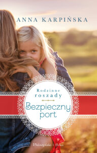 Tytuł: Bezpieczny port
Autor: Anna Karpińska
Wydawnictwo: Prószyński Media
Formaty: EPUB, MOBI