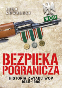 Tytuł: Bezpieka pogranicza. Historia zwiadu Wojsk Ochrony Pogranicza 1945-1990
Autor: Lech Kowalski
Wydawnictwo: Fronda
Formaty: EPUB, MOBI