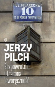 Tytuł: Bezpowrotnie utracona leworęczność
Autor: Jerzy Pilch
Wydawnictwo: Wydawnictwo Literackie
Formaty: EPUB, MOBI
