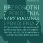 Bezrobotni z pokolenia Baby Boomers i pokolenia Z. Różnice generacyjne a gotowość do funkcjonowania w realiach zmieniającego się rynku pracy – na przykładzie Rudy Śląskiej — okładka e-booka