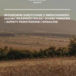 Tytuł: Bezumowne korzystanie z nieruchomości Zasobu Własności Rolnej Skarbu Państwa – aspekty przestrzenne i społeczne
Autor: Krystyna Kurowska, Hubert Kryszk, Cezary Kowalczyk, Dariusz Konieczny, Jacek Kil
Wydawnictwo: Spatium
Formaty: PDF