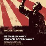 Tytuł: Bezwarunkowy dochód podstawowy
Autor: Maciej Szlinder
Wydawnictwo: Wydawnictwo Naukowe PWN
Formaty: MOBI, EPUB