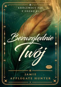 Bezwzględnie Twój. Królewscy fae z Edenu #1 — okładka e-booka