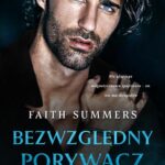 Tytuł: Bezwzględny porywacz. Mroczny Syndykat. Tom 2
Autor: Faith Summers
Wydawnictwo: Niegrzeczne książki
Formaty: EPUB, MOBI