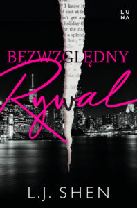 Tytuł: Bezwzględny rywal. Ruthless Rival
Autor: L.J. Shen
Wydawnictwo: Wydawnictwo Luna
Formaty: EPUB, MOBI