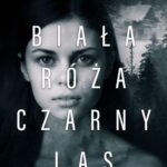 Tytuł: Biała Róża, Czarny Las
Autor: Eoin Dempsey
Wydawnictwo: NieZwykłe
Formaty: EPUB, MOBI