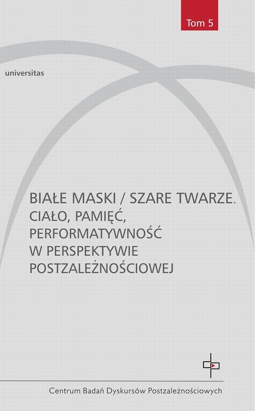 Tytuł: Białe maski / szare twarze
Autor: 
Wydawnictwo: Universitas
Formaty: EPUB, PDF, MOBI