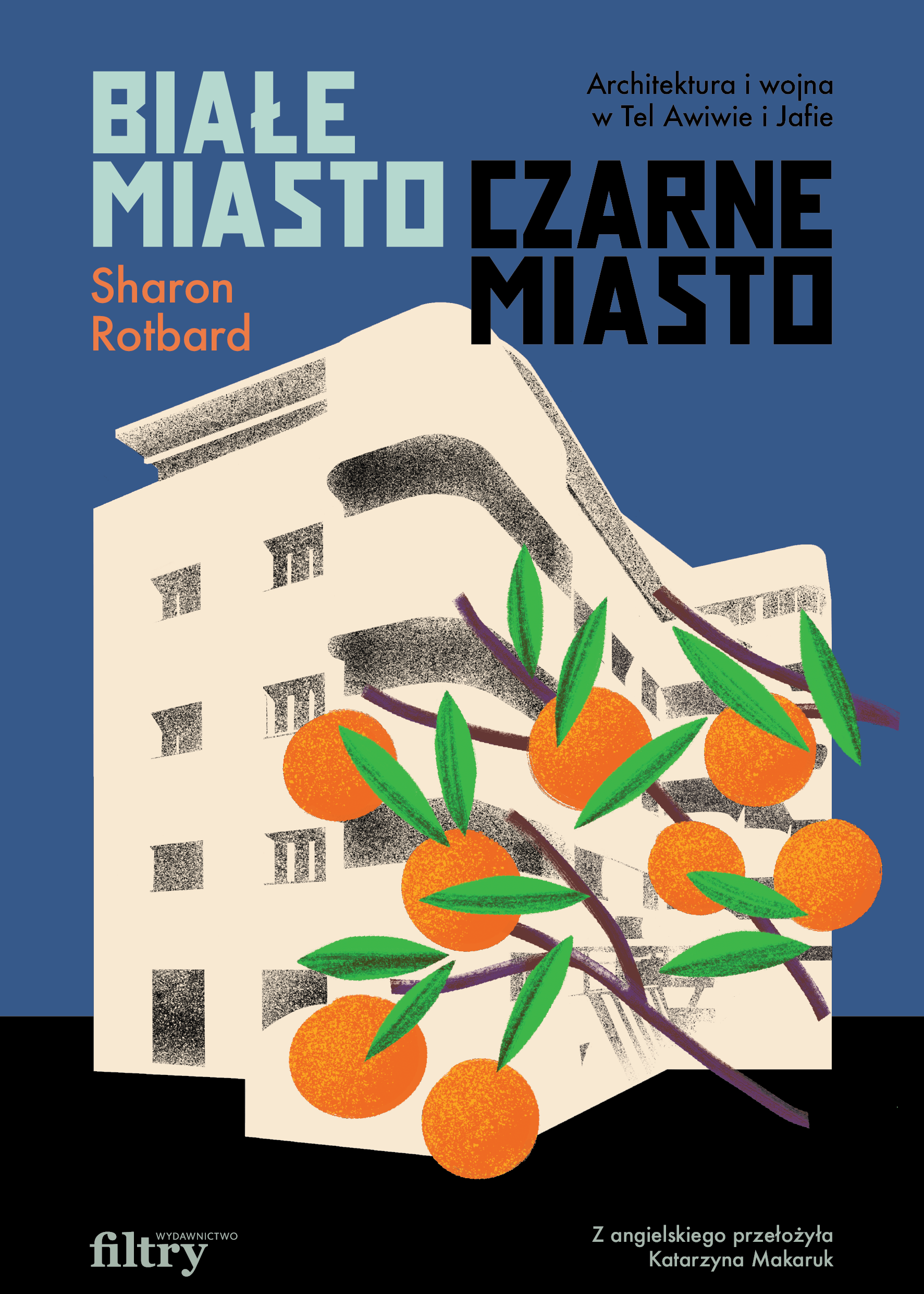 Białe Miasto. Czarne Miasto. Architektura in wojna w Tel Awiwie i Jafie — okładka e-booka
