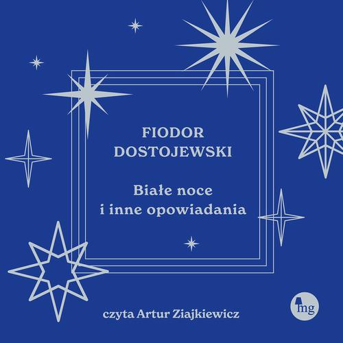 Tytuł: Białe noce i inne opowiadania
Autor: Fiodor Dostojewski
Wydawnictwo: MG
Formaty: MP3