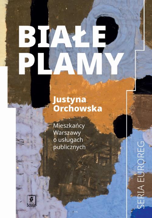 Tytuł: Białe plamy
Autor: Justyna Orchowska
Wydawnictwo: Scholar
Formaty: PDF
