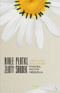 Białe płatki, złoty środek. Historie rodzinne — okładka e-booka