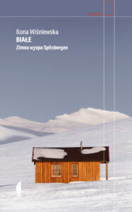 Tytuł: Białe. Zimna wyspa Spitsbergen
Autor: Ilona Wiśniewska
Wydawnictwo: Wydawnictwo Czarne
Formaty: EPUB, MOBI