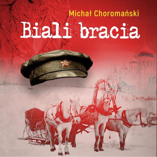 Tytuł: Biali bracia
Autor: Michał Choromański
Wydawnictwo: Estymator
Formaty: MP3