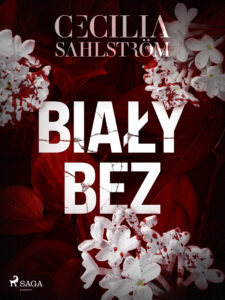 Tytuł: Biały bez
Autor: Cecilia Sahlström
Wydawnictwo: SAGA Egmont
Formaty: EPUB, MOBI