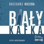 Tytuł: Biały Kafka
Autor: Grzegorz Kozera
Wydawnictwo: Dobra Literatura
Formaty: MP3