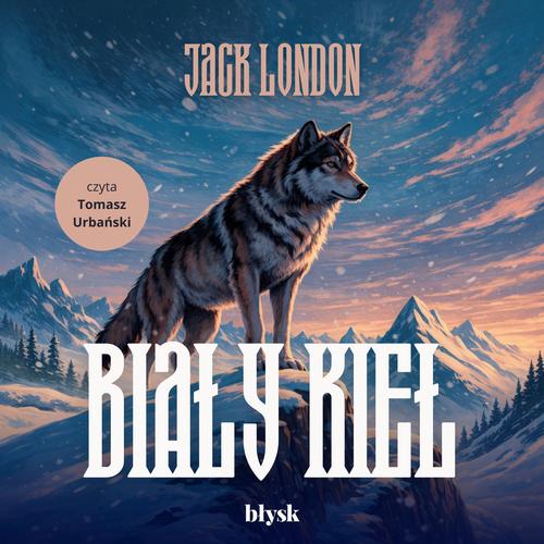 Tytuł: Biały Kieł
Autor: Jack London
Wydawnictwo: Wydawnictwo Błysk
Formaty: MP3