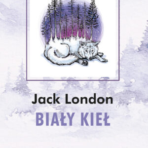 Tytuł: Biały Kieł
Autor: Jack London
Wydawnictwo: Zysk i S-ka
Formaty: EPUB, MOBI