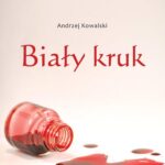 Tytuł: Biały kruk
Autor: Andrzej Kowalski
Wydawnictwo: Novae Res
Formaty: MP3