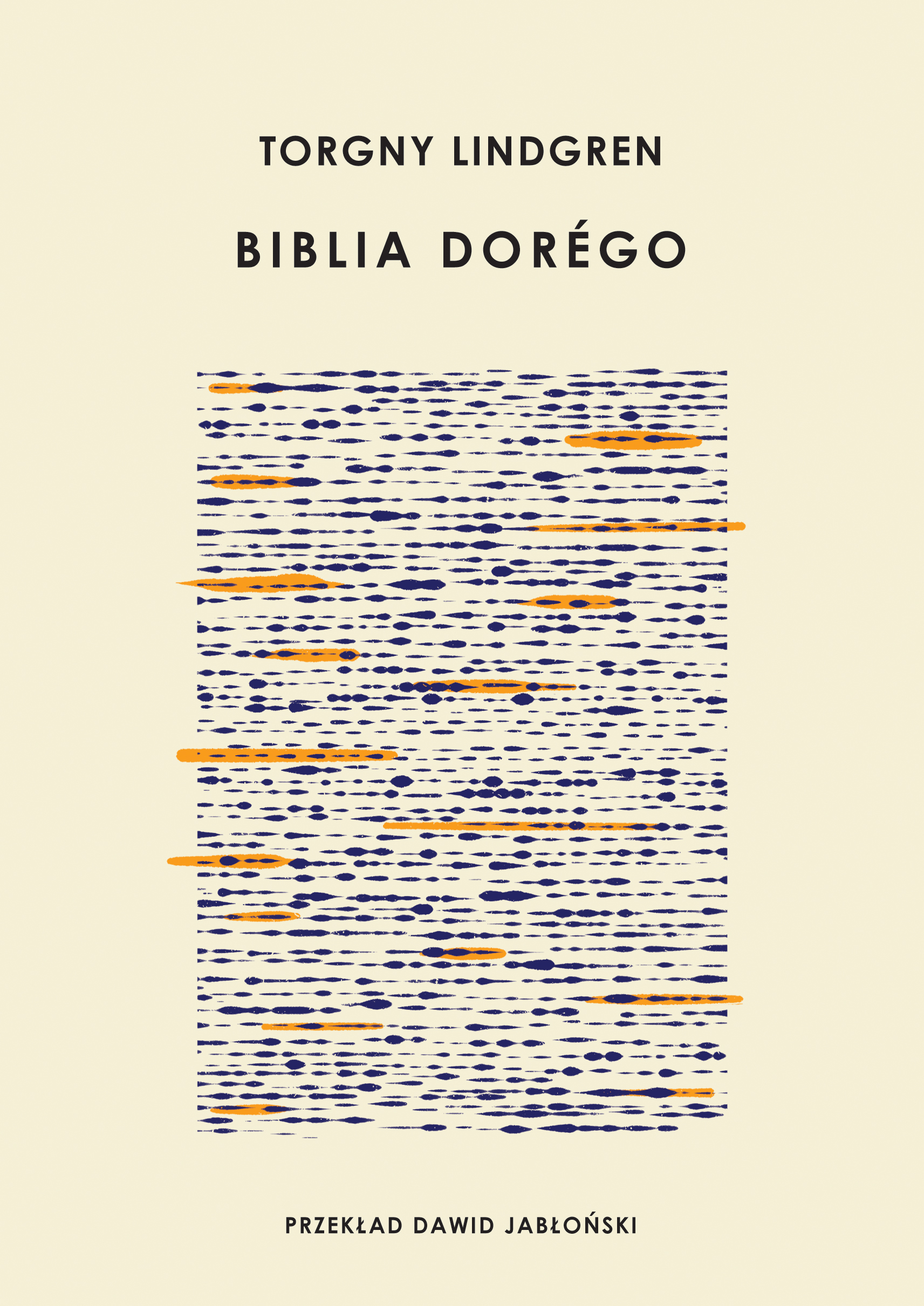 Tytuł: Biblia Dorégo
Autor: Torgny Lindgren
Wydawnictwo: ArtRage
Formaty: EPUB, MOBI