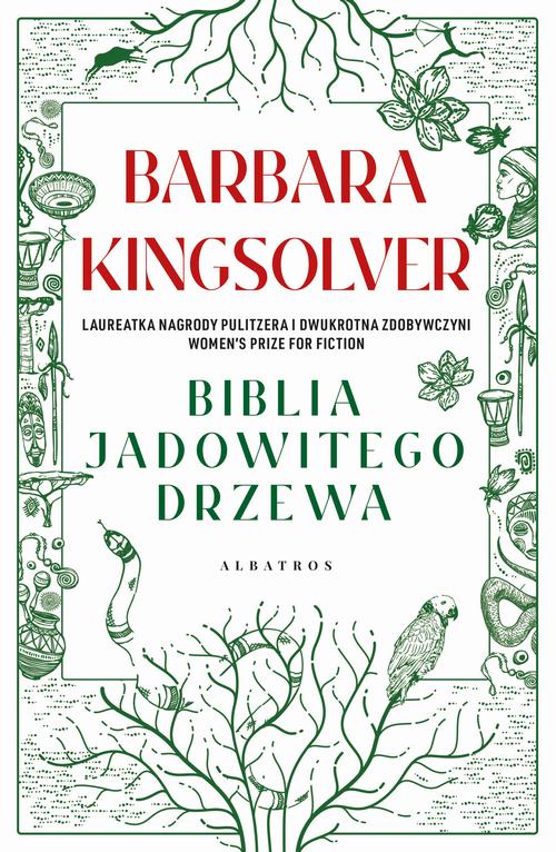 Tytuł: BIBLIA JADOWITEGO DRZEWA
Autor: Barbara Kingsolver
Wydawnictwo: Albatros
Formaty: MOBI, EPUB