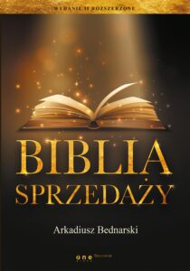 Tytuł: Biblia sprzedaży. Wydanie II rozszerzone
Autor: Arkadiusz Bednarski
Wydawnictwo: Onepress
Formaty: EPUB, PDF, MOBI