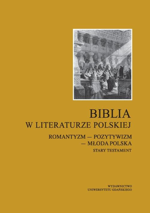 Tytuł: Biblia w literaturze polskiej
Autor: 
Wydawnictwo: Wydawnictwo Uniwersytetu Gdańskiego
Formaty: PDF