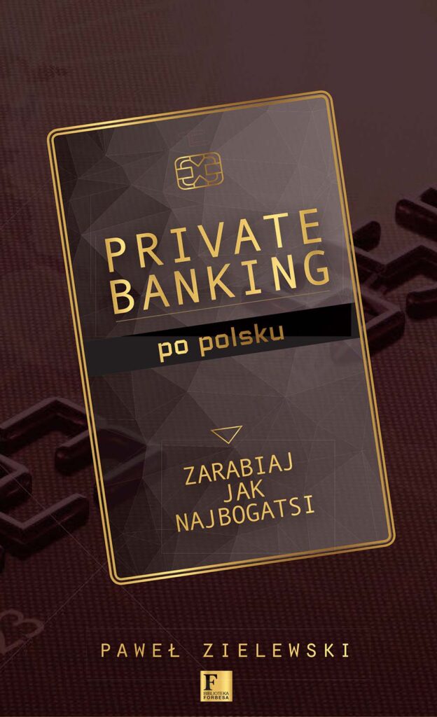 Biblioteka Forbesa. Private banking po polsku. Zarabiaj jak najbogatsi — okładka