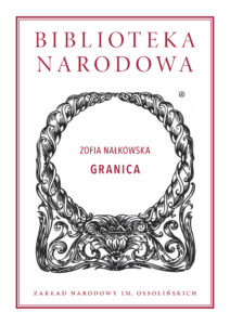 Tytuł: Biblioteka Narodowa (#204). Granica
Autor: Zofia Nałkowska
Wydawnictwo: Ossolineum
Formaty: EPUB, MOBI