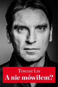 Tytuł: Biblioteka Newsweeka. A nie mówiłem?
Autor: Tomasz Lis
Wydawnictwo: Ringier Axel Springer Polska Sp z o.o.
Formaty: EPUB, PDF, MOBI